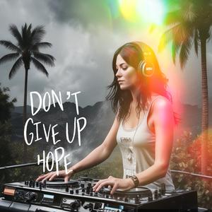 Don't give up hope