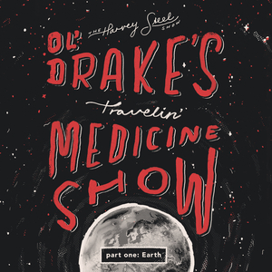 Ol' Drake's Travelin' Medicine Show