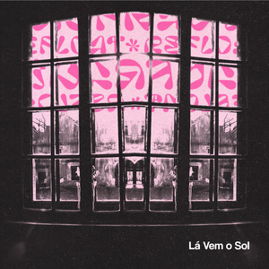 Lá Vem o Sol