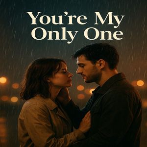 You're My Only One