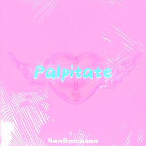 Palpitate （心动/悸动）