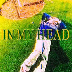 In my head