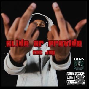 Slide Or Provide (feat. CBC Jay)
