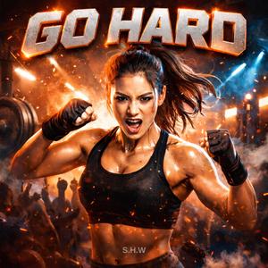 GO HARD
