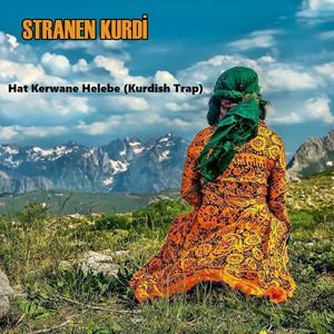 Hat Kerwane Helebe (Kurdish Trap)