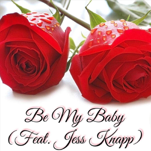 Be My Baby (feat. Jess Knapp)