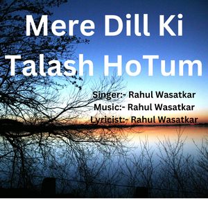 Mere Dill Ki Talash Ho Tum