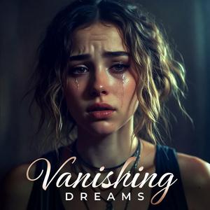 Vanishing Dreams