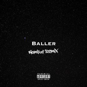 Baller (Wombat Remix)