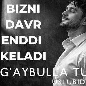 Bizni davr endi keladi (G'aybulla Tursunov uslubida)