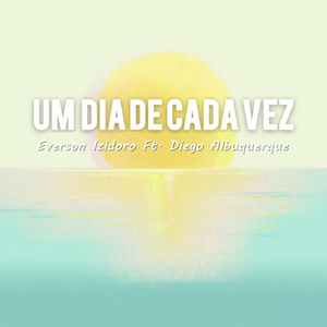 Um Dia de Cada Vez (feat. Diego Albuquerque)