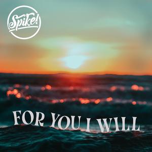 For You I Will