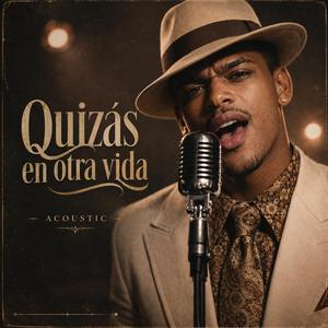 Quizas en Otra Vida (Acustica)
