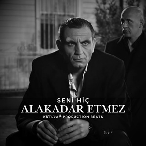Seni Hiç Alakadar Etmez