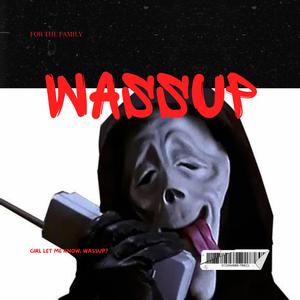 Wassup (feat. Queen Belle)