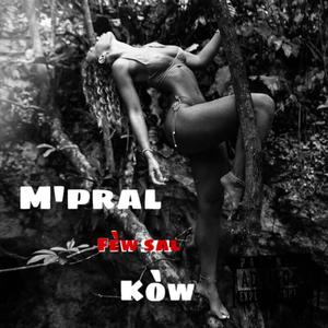 M’pral Fèw Sal Kòw