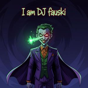 I Am Dj fauski
