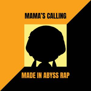 Mama's Calling (feat. Soular Child) [Made In Abyss Rap]