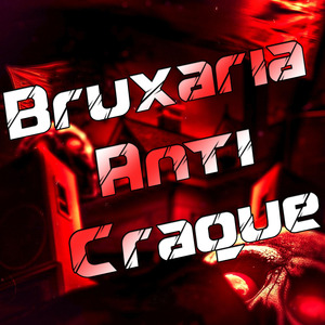 Bruxaria Anti Craque
