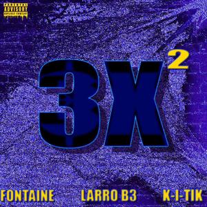 3X^2 (feat. Fontaine & Larro B3)