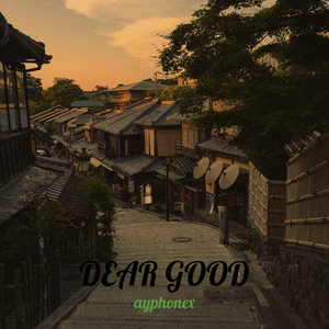 Dear Good