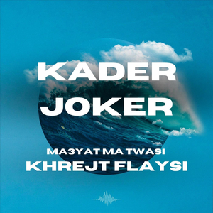 Ma3yat Ma Twasi Khrejt Flaysi