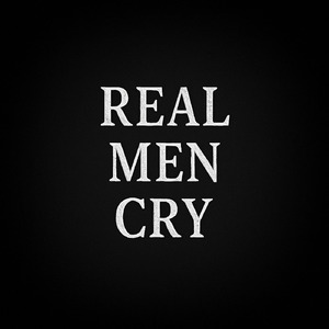 Real Men Cry