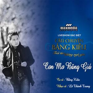 Cơn Mơ Băng Giá (Liveshow Câu Chuyện Bằng Kiều 2018)