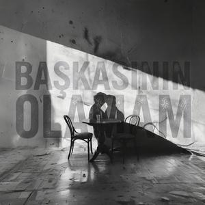 Başkasının Olamam
