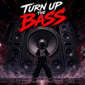 Turn Up The Bass