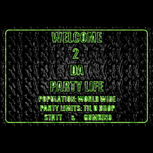 Welcome 2 Da Party Life