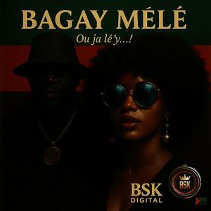 BAGAY MÉLÉ