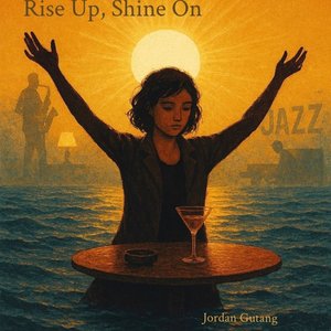 Rise Up, Shine On