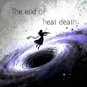 The end of heat death (热寂之末)