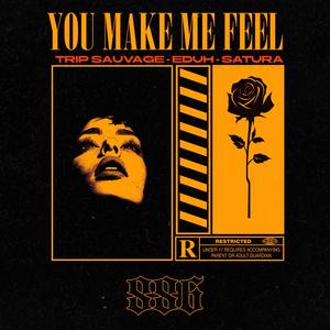 YOU MAKE ME FEEL (feat. SATURA & DD ROHAN)