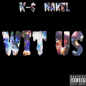 Wit Us (feat. Nakel)