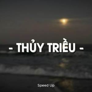 Thuỷ Triều (Speed Up)