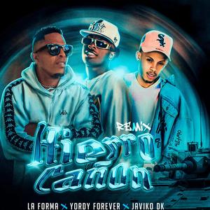 HIERRO CAÑON (feat. JAVICO DK) (REMIX)