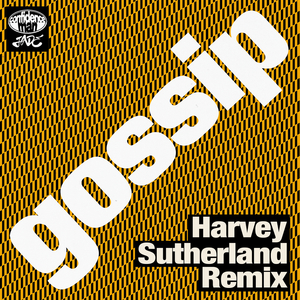 gossip (Harvey Sutherland Remix)