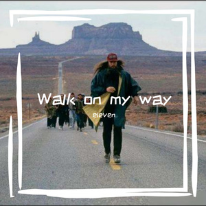 walk on my way