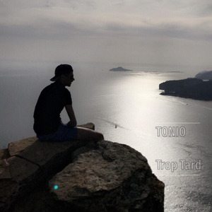 TONIO - Trop Tard