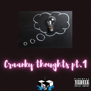 Craanky Thoughts, Pt. 1