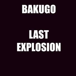 Bakugo (Last explosion)