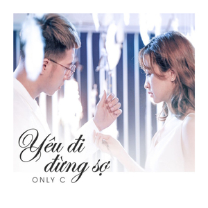 Yêu Đi Đừng Sợ