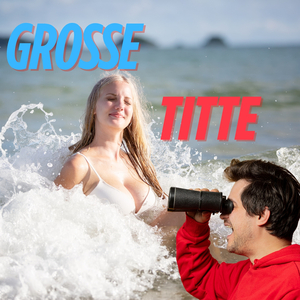 Grosse Titte