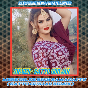Mere Dil Ke Bich Samagai Tu (Satto Gurjar Remix)