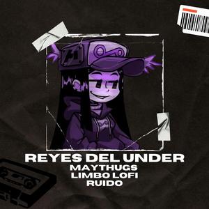 Reyes del Under (feat. Limbo Lowfi & RUIDO)