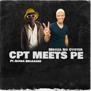 CPT Meets PE (feat. uGcina Reloaded) (Original Mix)