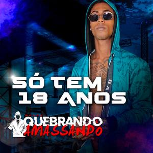 Só Tem 18 Anos