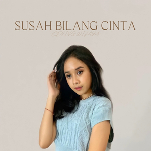 Susah Bilang Cinta